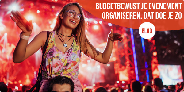 Budgetvriendelijk een event organiseren? Maak slimme keuzes.